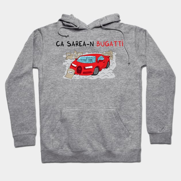 ca sarea-n BUGATTI Hoodie by adrianserghie